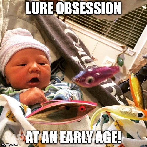 lure obsession at an early age